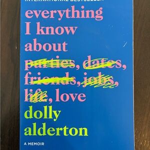 Everything I Know About Love by Dolly Alderton